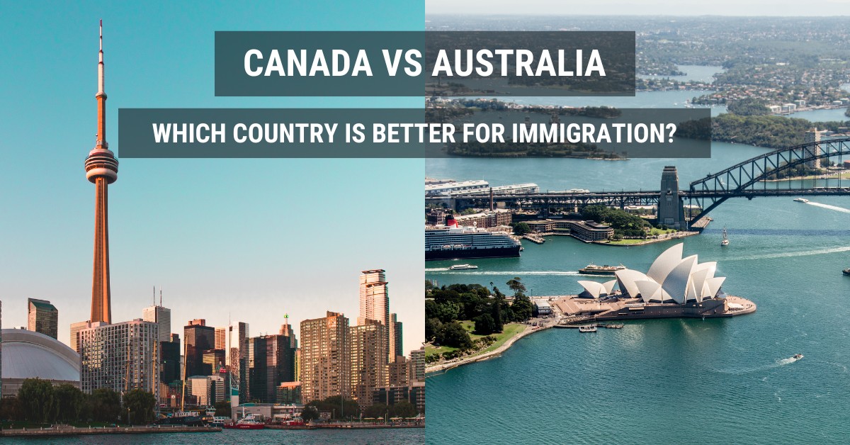 Canada vs Australia: Which Country is Better for Immigration? Canada vs Australia: Which Country is Better for Immigration?