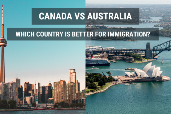 Canada vs Australia: Which Country is Better for Immigration?